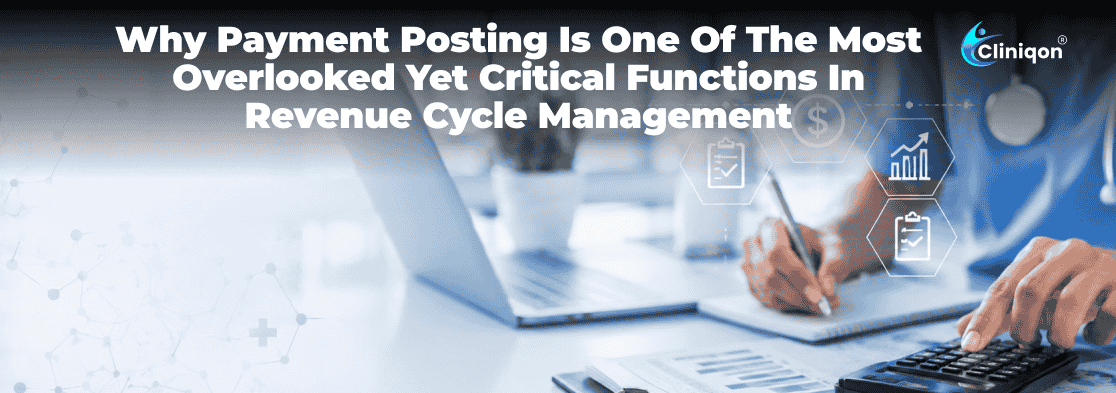 Why Payment Posting Is One of the Most Overlooked Yet Critical Functions in Revenue Cycle Management
